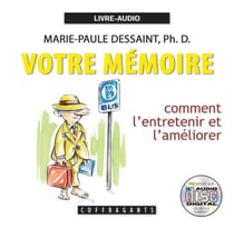 Votre mémoire : comment l'entretenir et l'améliorer