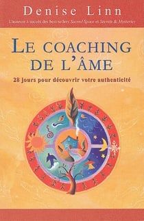 Le coaching de l'âme - 28 jours pour découvrir votre authenticité