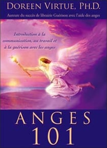 Anges 101 - introduction à la communication, au travail et à la guérison avec les anges
