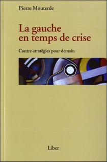 La gauche en temps de crise - contre-stratégies pour demain