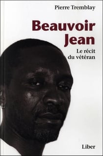Beauvoir Jean - le récit du vétéran