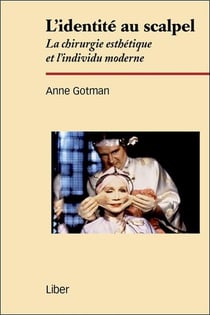 L'identité au scalpel - la chirurgie esthétique et l'individu moderne