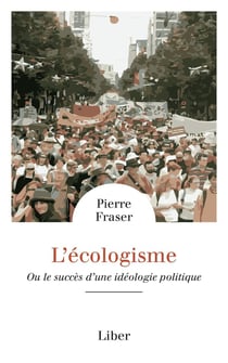 L'écologisme ou le succès d'une idéologie politique