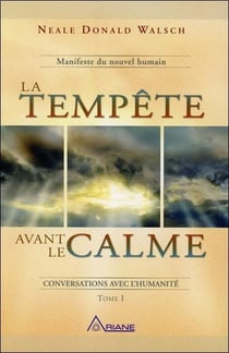 La tempête avant le calme t.1 - manifeste du nouvel humain