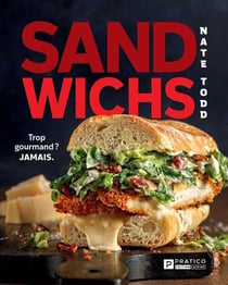 Sandwichs : Trop gourmands ? Jamais