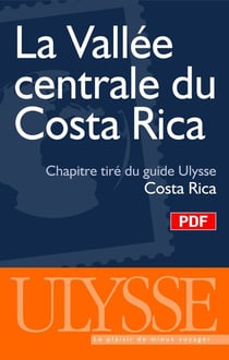La vallée centrale du costa rica - chapitre tiré du guide ulysse « costa rica »