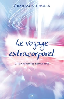 Le voyage extracorporel - une approche novatrice