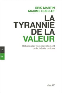 La tyrannie de la valeur - débats pour le renouvellement de la théorie critique