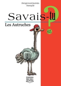Savais-tu ? Tome 65 : savais-tu ? les autruches
