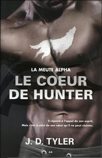 La meute alpha t.4 - le coeur de Hunter