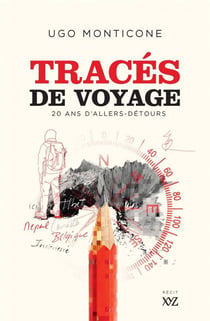 Traces de voyage - 20 ans d'allers-retours