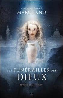 Les funérailles des dieux t.1 - Zivanka de Mazowiecki
