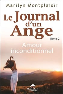 Le journal d'un ange Tome 2 - amour inconditionnel