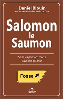 Salomon le saumon - seuls les poissons morts suivent le courant