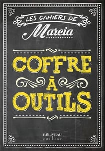 Les cahiers de Marcia : coffre à outils