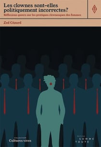 Les clownes sont-elles politiquement incorrectes : Réflexions queers sur les pratiques clownesques des femmes