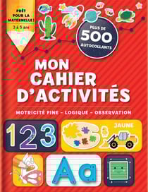 Mon cahier d'activités : motricité fine, logique, observation