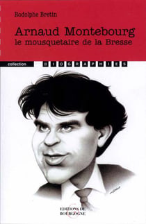 Arnaud Montebourg - le mousquetaire de la Bresse