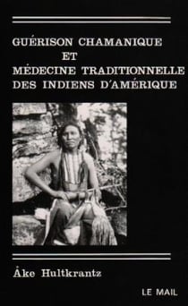 Guerison chamanique et medecine traditionnelle des indiens d'amerique