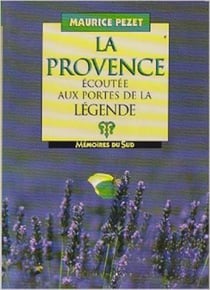 La Provence écoutée aux portes de la légende