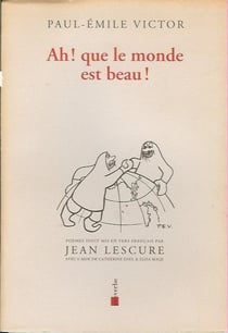 Ah ! que le monde est beau ! poèmes inuit