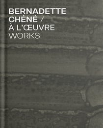 À l'oeuvre : Bernadette Chéné
