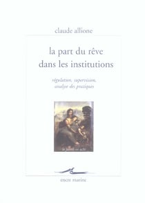 Part Du Reve Dans Les Institutions (La)
