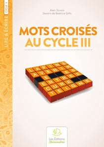 Lire & écrire : cycle 3 - mots croisés
