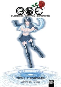 O.S.E - overcome survivor experience Tome 1 : phénomènes