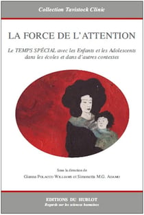 LA FORCE DE L'ATTENTION : Le TEMPS SPÉCIAL avec les Enfants et les Adolescents dans les écoles et dans d'autres contextes