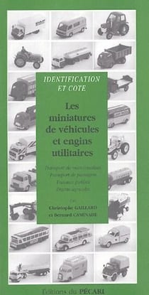 Identification et cote - les miniatures de véhicules et engins utilitaires