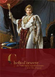 Chefs-d'oeuvre des collections napoléoniennes de la ville d'ajaccio