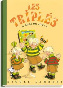 Les Triplés Tome 9 : à quoi on joue ?