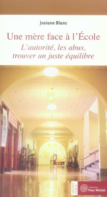 Une mère face à l'école - l'autorité, les abus, trouver un juste équilibre