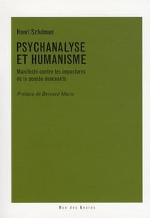 Psychanalyse et humanisme - manifeste contre les impostures de la pensée dominante