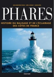 Phares : Histoire du balisage et de l'éclairage des côtes de France