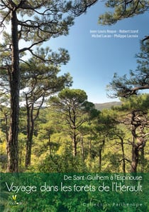 De saint-guilhem à l'espinouse - voyage dans les forêts de l'hérault