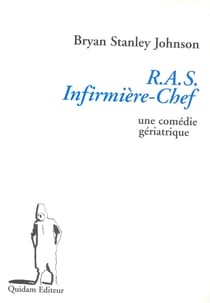 R.A.S infirmière-chef - une comédie gériatrique