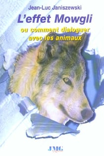 L'effet mowgli ou comment dialoguer avec les animaux