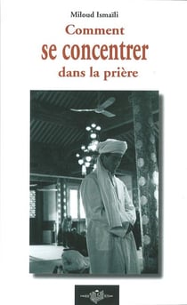 Comment se concentrer dans la prière