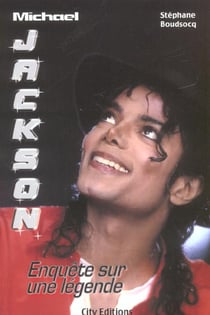 Michael Jackson - enquête sur une légende