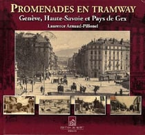 Promenades en tramway - Genève, Haute-Savoie et pays de Gex