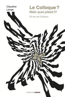 Le colloque ? mais quel plaisir !