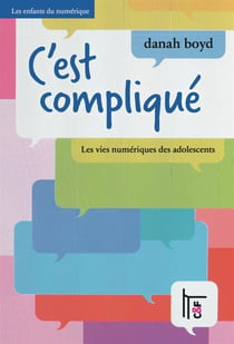 C'est compliqué - les vies numériques des adolescents