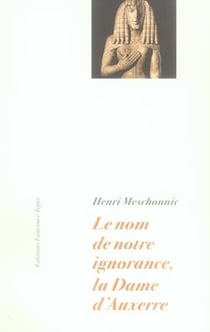 Le nom de notre ignorance, la dame d'auxerre