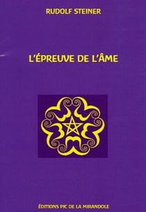 L'epreuve de l'ame : tableau de vie formant la suite de la porte de l'initiation