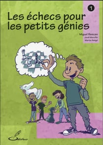 Les échecs pour les petits génies Tome 1
