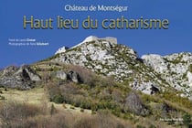 Haut lieu du catharisme - château de montségur