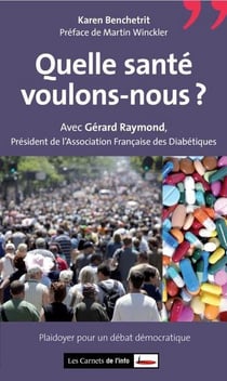 Quelle santé voulons-nous ? plaidoyer pour un débat démocratique