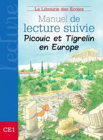 Picouic et Tigrelin en Europe - CE1 - manuel de lecture suivie